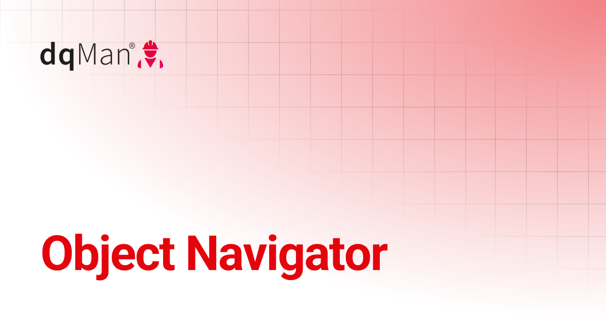 Object Navigator | 24.2 - OpenText Documentum Edition | dqMan Documentation