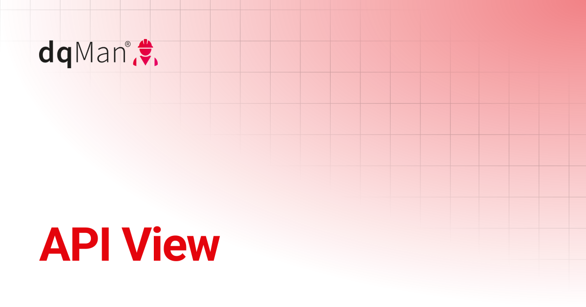 API View | 25.2- OpenText Documentum Edition | dqMan Documentation